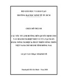 Luận văn Thạc sĩ Kinh tế: Các yếu tố ảnh hưởng đến quyết định cho vay doanh nghiệp nhỏ và vừa tại Ngân hàng Nông nghiệp & Phát triển Nông thôn Việt Nam - Chi nhánh tỉnh Đồng Nai