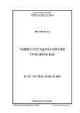 Luận văn Thạc sĩ Địa lý học: Nghiên cứu mạng lưới chợ vùng Đông Bắc