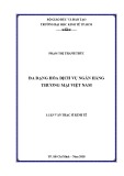 Luận văn Thạc sĩ Kinh tế: Đa dạng hóa dịch vụ Ngân hàng thương mại Việt Nam