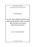 Luận văn Thạc sĩ Kinh tế: Các yếu tố đặc điểm ngân hàng, đặc điểm ngành, kinh tế vĩ mô tác động đến lợi nhuận ngân hàng thương mại Việt Nam