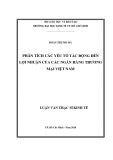 Luận văn Thạc sĩ Kinh tế: Phân tích các yếu tố tác động đến lợi nhuận của các Ngân hàng thương mại Việt Nam