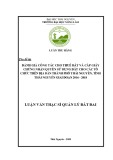 Luận văn Thạc sĩ Quản lý đất đai: Đánh giá công tác cho thuê đất và cấp Giấy chứng nhận quyền sử dụng đất cho các tổ chức trên địa bàn thành phố Thái Nguyên, tỉnh Thái Nguyên giai đoạn 2016 - 2018