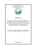 Luận văn Thạc sĩ Quản lý đất đai: Đánh giá thực trạng hoạt động của Văn phòng Đăng ký quyền sử dụng đất huyện Quỳnh Lưu, tỉnh Nghệ An