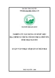 Luận văn Thạc sĩ Quản lý Đất đai: Nghiên cứu xây dựng cơ sở dữ liệu địa chính xã Trung Thành thị xã Phổ Yên, tỉnh Thái Nguyên