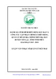 Luận văn Thạc sĩ Quản lý đất đai: Đánh giá tình hình biến động đất đai và công tác cập nhật chỉnh lý biến động, quản lý hồ sơ địa chính trên địa bàn huyện Yên Lạc, tỉnh Vĩnh Phúc giai đoạn 2015-2018