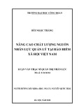 Luận văn Thạc sĩ Quản trị nhân lực: Nâng cao chất lượng nguồn nhân lực quản lý tại Bảo hiểm xã hội Việt Nam