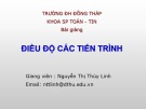 Bài giảng Điều độ các tiến trình - ThS. Nguyễn Thị Thùy Linh