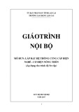 Giáo trình Lắp đặt hệ thống cung cấp điện (Nghề: Cơ điện nông thôn) - Trường CĐ Cộng đồng Lào Cai