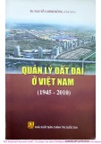 Quản lý đất đai ở Việt Nam (1945-2010) - TS. Nguyễn Đình Bồng