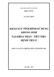 Khóa luận tốt nghiệp ngành Dược học: Khảo sát tình hình sử dụng thuốc kháng sinh tại khoa thận - tiết niệu bệnh viện E