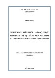 Khóa luận tốt nghiệp ngành Y đa khoa: Nghiên cứu kiến thức, thái độ, thực hành về sức khỏe sinh sản của trẻ vị thành niên phá thai tại Bệnh viện Phụ sản Hà Nội