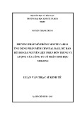 Luận văn Thạc sĩ Kinh tế: Phương pháp mô phỏng Monte carlo ứng dụng phần mềm Crystal Ball dự báo rủi ro giá nguyên liệu phân bón trung vi lượng của công ty cổ phần sinh học Mekong