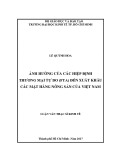 Luận văn Thạc sĩ Kinh tế: Ảnh hưởng của các Hiệp định thương mại tự do (FTA) lên xuất khẩu các mặt hàng nông sản của Việt Nam