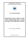 Luận văn Thạc sĩ Kinh tế: Định hướng phát triển ngành nông nghiệp tỉnh Long An đến năm 2020, tầm nhìn đến năm 2025