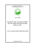 Luận văn Thạc sĩ Phát triển nông thôn: Giải quyết việc làm cho lao động dân tộc thiểu số ở huyện Sìn Hồ - tỉnh Lai Châu