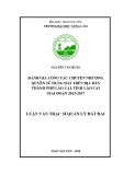 Luận văn Thạc sĩ Quản lý đất đai: Đánh giá công tác chuyển nhượng quyền sử dụng đất trên địa bàn thành phố Lào Cai, tỉnh Lào Cai giai đoạn 2013-2017