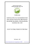 Luận văn Thạc sĩ Quản lý đất đai: Đánh giá công tác giao dịch bảo đảm bằng quyền sử dụng đất trên địa bàn thành phố Thanh Hóa, tỉnh Thanh Hóa giai đoạn 2016 - 2018