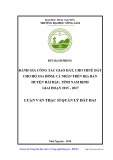 Luận văn Thạc sĩ Quản lý đất đai: Đánh giá công tác giao đất, cho thuê đất cho các hộ gia đình, cá nhân trên địa bàn huyện Hải Hậu, tỉnh Nam Định giai đoạn 2015- 2017