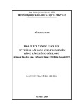 Luận văn Thạc sĩ Báo chí học: Báo in với vấn đề giáo dục tư tưởng lối sống cho thanh niên Đồng bằng sông Cửu Long (khảo sát Báo Bạc Liêu, Cà Mau từ tháng 1/2018 đến tháng 6/2019)