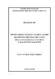 Luận văn Thạc sĩ Báo chí học: Truyền thông về di sản văn hoá vật thể địa phương trên báo chí Cà Mau