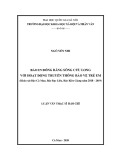 Luận văn Thạc sĩ Báo chí: Báo in Đồng bằng sông Cửu Long với hoạt động truyền thông bảo vệ trẻ em (Khảo sát Báo Cà Mau, Báo Bạc Liêu, Báo Kiên Giang năm 2018 - 2019)