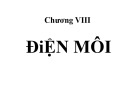 Bài giảng Vật lý đại cương 1 - Chương 8: Điện môi