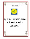 Giáo trình Kế toán máy Acsoft - Trường CĐ Cộng đồng Lào Cai