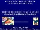 Bài giảng Thiết kế thí nghiệm và xử lý số liệu (Data Analysis and Design of Experiment): Bài 4 - PGS. TS. Trịnh Văn Dũng