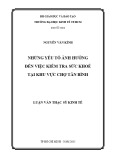 Luận văn Thạc sĩ Kinh tế: Những yếu tố ảnh hưởng đến việc kiểm tra sức khoẻ tại khu vực chợ Tân Bình