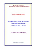 Luận văn Thạc sĩ Kinh tế: Đô thị hóa tác động đến giá trị tăng thêm của đất đai tại thành phố Cần Thơ