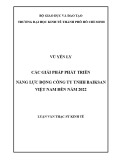 Luận văn Thạc sĩ Kinh tế: Các giải pháp phát triển năng lực động Công ty TNHH Baiksan Việt Nam đến năm 2022