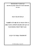 Luận văn Thạc sĩ Kinh tế: Nghiên cứu hệ số an toàn vốn và khả năng áp dụng Basel III tại các ngân hàng TMCP Việt Nam