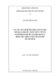 Luận văn Thạc sĩ Kinh tế: Các yếu tố ảnh hưởng đến chất lượng mối quan hệ giữa nhân viên y tế với người bệnh nội trú tại Khu Dịch vụ Bệnh viện Thống Nhất Tp.HCM