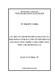 Luận văn Thạc sĩ Kinh tế: Các nhân tố ảnh hưởng đến sự hài lòng của khách hàng về dịch vụ tiền gửi tiết kiệm tại Agribank - chi nhánh TP Đà Lạt