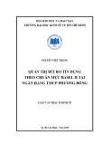 Luận văn Thạc sĩ Kinh tế: Quản trị rủi ro tín dụng theo chuẩn mực Basel II tại Ngân hàng TMCP Phương Đông