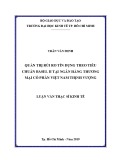 Luận văn Thạc sĩ Kinh tế: Quản trị rủi ro tín dụng theo Basel II tại Ngân hàng thương mại cổ phần Việt Nam Thịnh Vượng