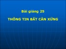 Bài giảng 25: Thông tin bất cân xứng