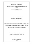 Luận văn Thạc sĩ Kinh tế: Ứng dụng dịch vụ xuất nhập khẩu trọn gói tại Ngân hàng thương mại cổ phần Ngoại thương Việt Nam (Vietcombank)