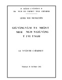 Luận văn Thạc sĩ Kinh tế: Giá vàng và một số nhân tố ảnh hưởng đến giá vàng tại Việt Nam