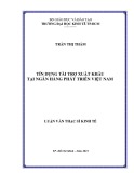Luận văn Thạc sĩ Kinh tế: Tín dụng tài trợ xuất khẩu tại Ngân hàng Phát triển Việt Nam