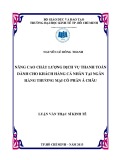 Luận văn Thạc sĩ Kinh tế: Nâng cao chất lượng dịch vụ thanh toán dành cho khách hàng cá nhân tại Ngân hàng TMCP Á Châu