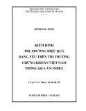 Luận văn Thạc sĩ Kinh tế: Thị trường hiệu quả dạng yếu trên thị trường chứng khoán Việt Nam thông qua VN-Index