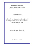 Luận văn Thạc sĩ Kinh tế: Các nhân tố ảnh hưởng đến kết quả hoạt động kinh doanh của Ngân hàng Liên doanh Việt Thái