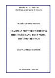 Luận văn Thạc sĩ Kinh tế: Giải pháp phát triển thương hiệu ngân hàng TMCP Ngoại thương Việt Nam