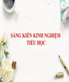 Sáng kiến kinh nghiệm Tiểu học: Một số biện pháp rèn viết đúng chính tả cho học sinh lớp Một