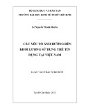 Luận văn Thạc sĩ Kinh tế: Các yếu tố ảnh hưởng đến khối lượng sử dụng thẻ tín dụng của người dùng thẻ Việt Nam