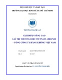 Luận văn Thạc sĩ Kinh tế: Giải pháp nâng cao giá trị thương hiệu Vietnam Airlines – Tổng công ty Hàng không Việt Nam