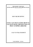 Luận văn Thạc sĩ Kinh tế: Nâng cao chất lượng dịch vụ tại ngân hàng Thương mại cổ phần An Bình (ABBANK)
