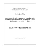 Luận văn Thạc sĩ Kinh tế: Đo lường các yếu tố tạo giá trị cảm nhận của khách hàng đối với dịch vụ gia công phần mềm của Công ty KMS