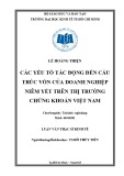 Luận văn Thạc sĩ Kinh tế: Các yếu tố tác động đến cấu trúc vốn của doanh nghiệp niêm yết trên thị trường chứng khoán Việt Nam